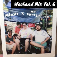 Weekend Mix Vol. 6 (b2b Mr. Potter)