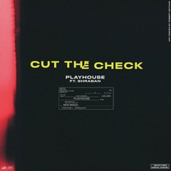 Cut The Check Ft. Shraban (Prod. MLVN)