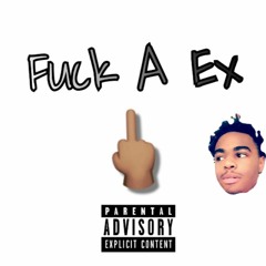 Ken B - Fuck A Ex (Prod. Fresh Rich)