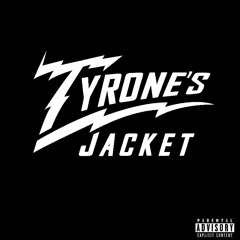 Tyrone's Jacket - 'Bust That'