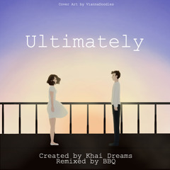 Khai Dreams - Ultimately (Bbq Remix)