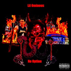 Lil Ominous - No Option (prod.DannyP)