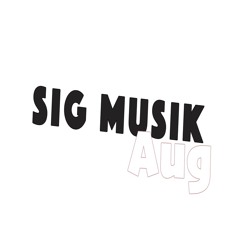 Sig Musik - AUG (New 2018) @MixedByBands @Augie_g23