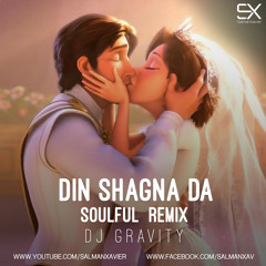 Din Shagna Da - Soulful Remix - Dj Gravity