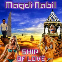 Magdi Nabil -Ship Of Love { Original }-Free DL