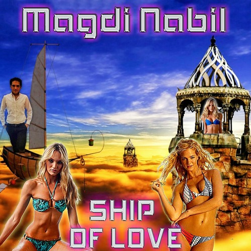 Magdi Nabil -Ship Of Love { Original }-Free DL