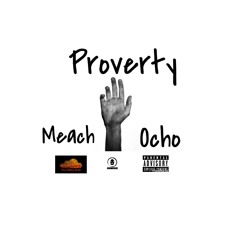 Poverty by Meach FT. Ocho