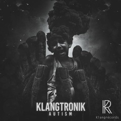 Klangtronik - Autism (PRODX Remix) DEMO [Klangrecords]