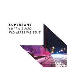 Supertons - Supra Sumo (Kid Massive Edit) [PREVIEW] // OUT NOW!