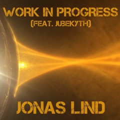 Work In Progress (feat. Jubekyth)