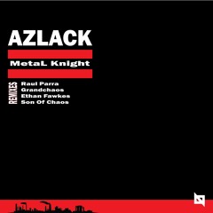 NBR001 : Azlack - Metal Knight (Son Of Chaos Remix)