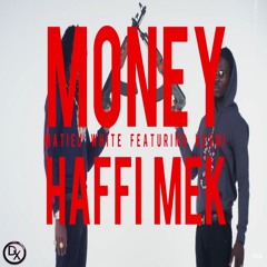 Matieu White - Money Haffi Mek (Feat. Kevni)(2018)-DX