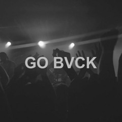 GO BVCK (Original Mix)