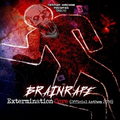 Extermination Core (Official Anthem 2018)[FREE DOWNLOAD]