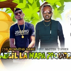 Abeil La Napa Piquer - JSB MORNING GAME ft. Master Topher(AUDIO)