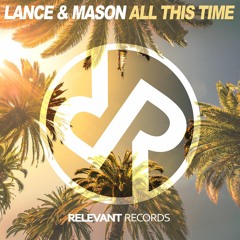 Lance & Mason - All This Time (Original Mix)[REL001] OUT NOW!