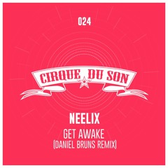 Neelix - Get Awake (Daniel Bruns Remix) [PREVIEW]