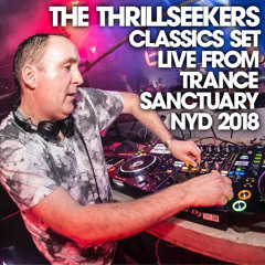 The Thrillseekers classics set live from Trance Sanctuary NYD 2018