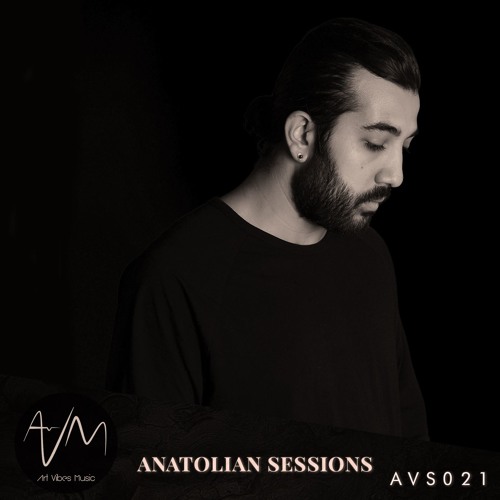Art Vibes Podcasts #21 - Anatolian Sessions