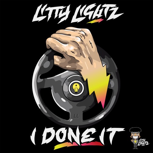 Stream Litty Lightz - I Done It! by Litty Lightz | Listen online for ...