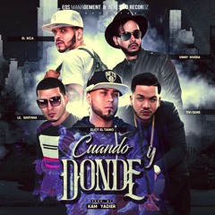 CUANDO Y DONDE REMIX - El Sica ft. Lil Santana, Eliot el taino, Tivi Gunz & Vinny Rivera