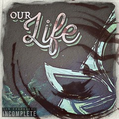 Our Life (Incomplete - Instrumental)