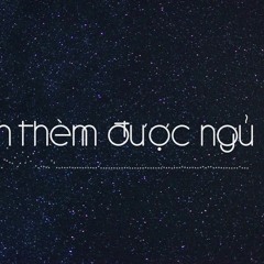 ANH THÈM ĐƯỢC NGỦ - COVER