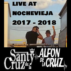 Alfon & Santy de la Cruz @ Live At Nochevieja 2017-2018!