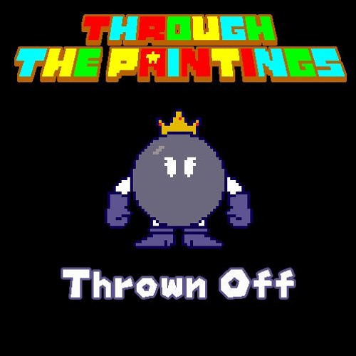 [Through The Paintings] Thrown Off