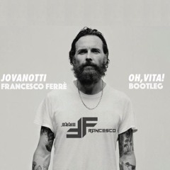 Jovanotti - Oh Vita! (Francesco Ferrè Bootleg)[FREE DL]