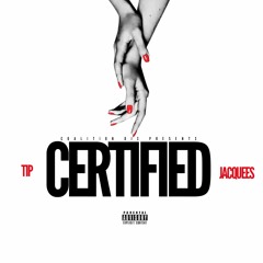 Certified - Coaliton DJs presents TIP ft. Jaquees (Prod by Deraj Global & Jagged Edge)