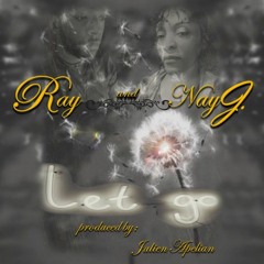 "Let Go" Ray, NayJ. & Julien Apelian