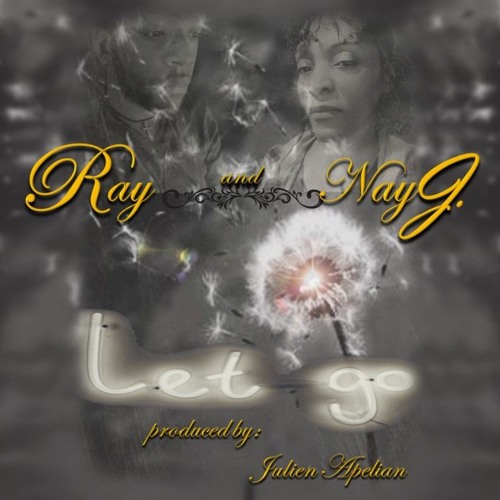 "Let Go" Ray, NayJ. & Julien Apelian