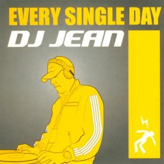 DJ Jean - Every Single Day (Cazz Bootleg)