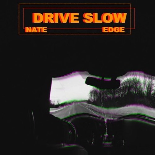 Nate Le & Edge - Drive Slow (Prod. Sauron)