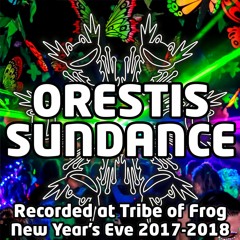 Orestis Sundance - Recorded at Tribe of Frog New Year's Eve 2017-2018