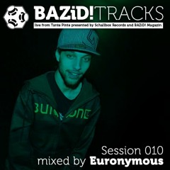 Euronymous - BAZiD!TRACKs Session 010
