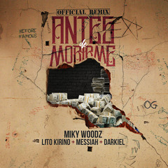 Miky Woodz - Antes de Morirme Official Remix - feat. Messiah, Lito Kirino, Darkiel