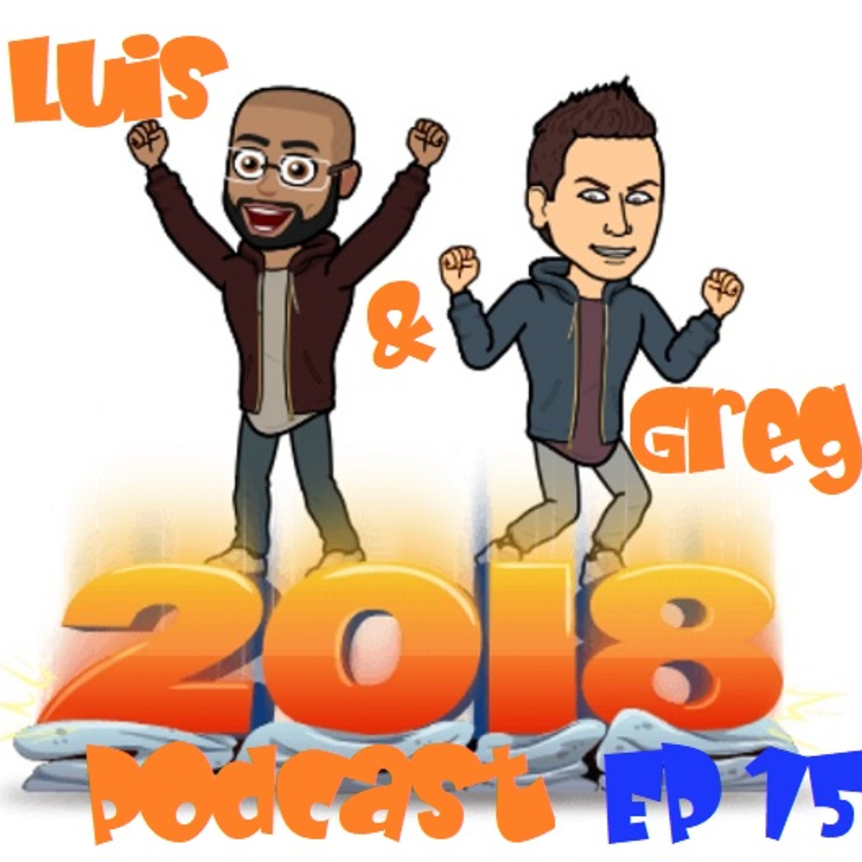 Luis and Greg Podcast