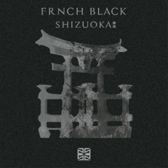 FRNCH BLACK - Shizuoka