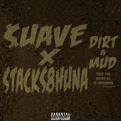 $uave X Stacks8Hunna - Dirt & Mud (Prod. Izak) *DJ SWEENDAWG EXCLUSIVE*
