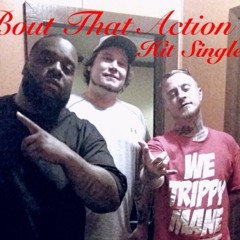 Bout That Action