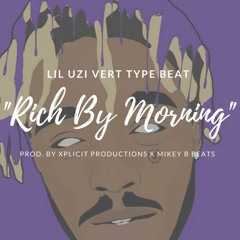 Lil Uzi Vert Type Beat "Rich By Morning" (Prod. by Xplicit X Mikey B Beats)