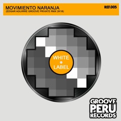 Movimiento Naranja (Edgar Aguirre Groove Private Remix 2k18) ***DOWNLOAD***