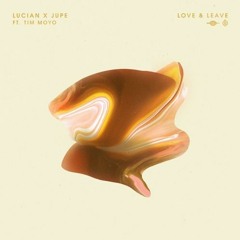 Lucian X Jupe - Love And Leave Ft. Tim Moyo (Blowa Remix)