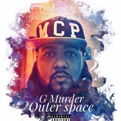 G Murder-Outer Space-Produced By Truth Definition and Mitya Aivazovsky