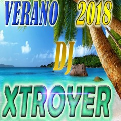 Mezclado Electro Verano 2018 Dj Xtroyer