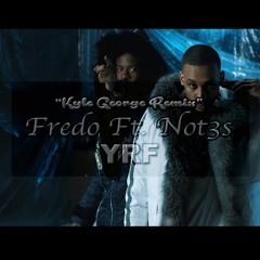 Kyle George X Fredo Ft. Not3s - YRF (Bassline Remix)[Free Download]