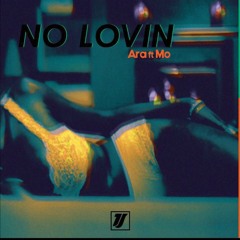 No Loving Ara ft. Mo