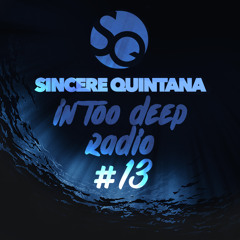 In Too Deep Radio #13